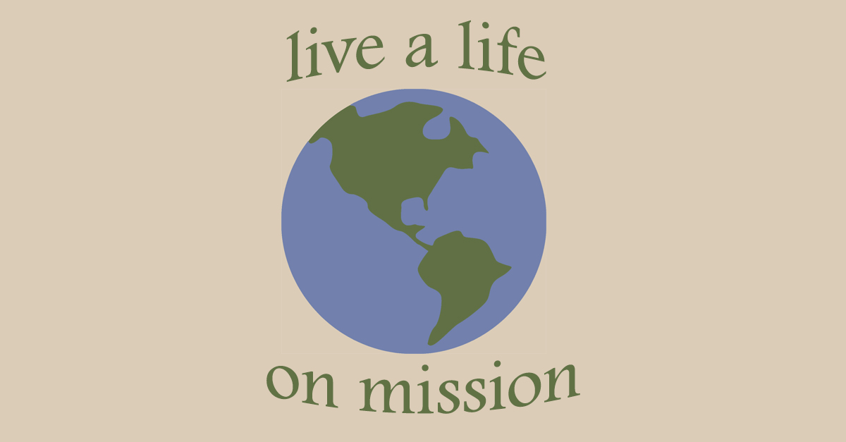 Live a Life on Mission.